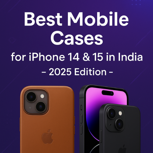 Best Mobile Cases for iPhone 14 & 15 in India – 2025 Edition